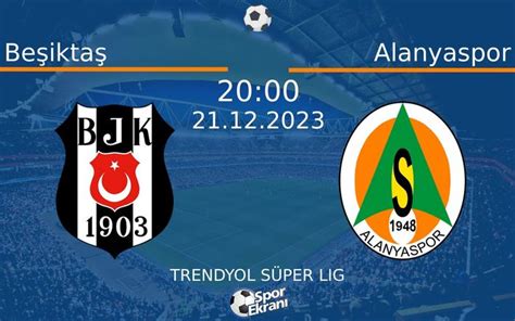 21 aralık 2023 beşiktaş alanyaspor maçı